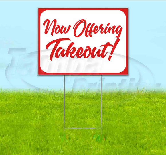 NOW OFFERING TAKEOUT Yard Sign