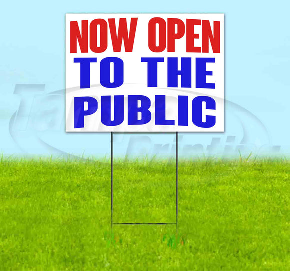 Now Open To The Public Yard Sign