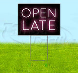 Open Late Yard Sign