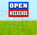 Open Weekends Yard Sign