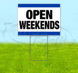 Open Weekends Yard Sign