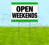 Open Weekends Yard Sign