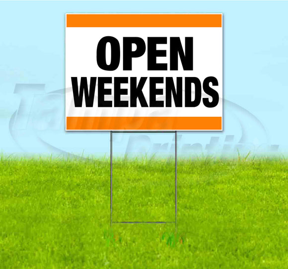 Open Weekends Yard Sign