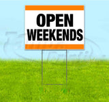 Open Weekends Yard Sign