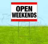 Open Weekends Yard Sign