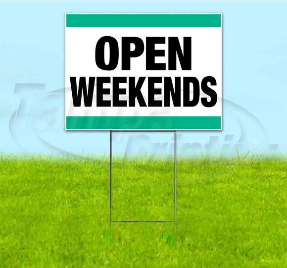 Open Weekends Yard Sign