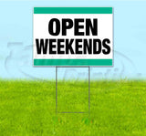 Open Weekends Yard Sign