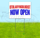 Otolaryngologist Now Open Yard Sign