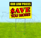 Our Low Prices Save You More Yard Sign