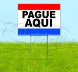 Pague Aqui Yard Sign