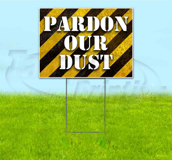 Pardon Our Dust Yard Sign