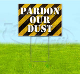 Pardon Our Dust Yard Sign