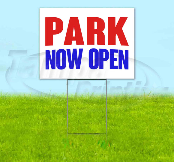 Park Now Open Yard Sign