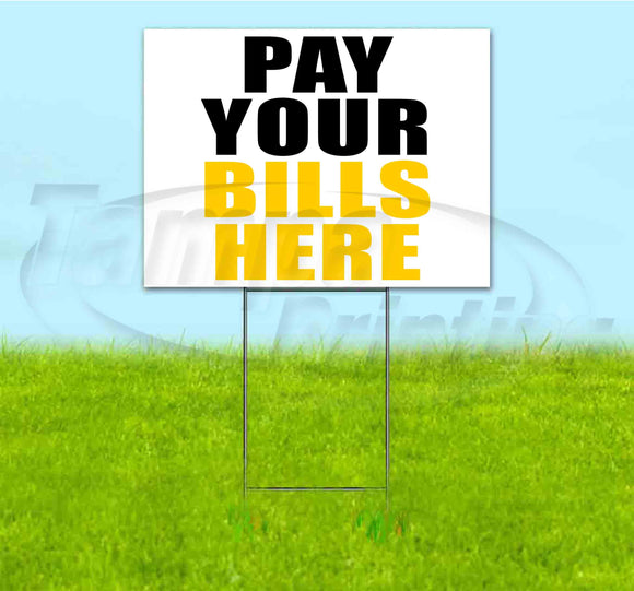 Pay Your Bills Here Yard Sign