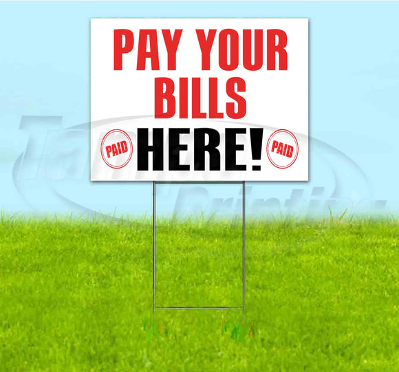 Pay Your Bills Here Yard Sign