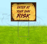 Enter At Your Own Risk Scroll Yard Sign