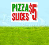 Pizza Slices 5 Dollars Yard Sign