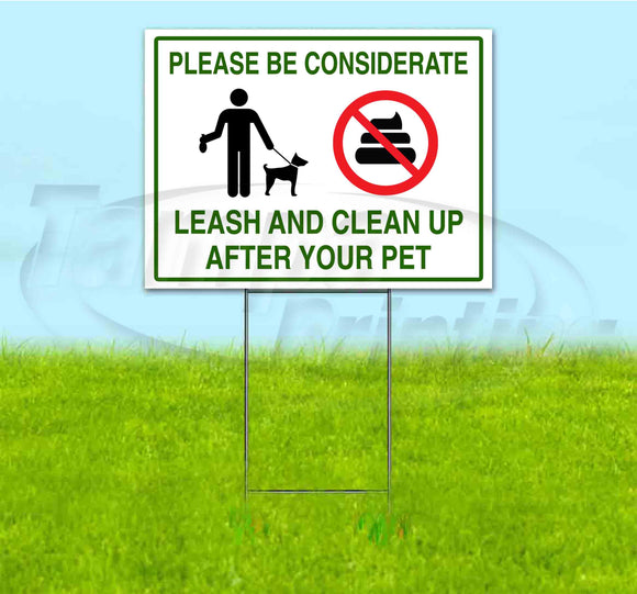 Please Be Considerate Leash And Clean Up After Your Pet Yard Sign