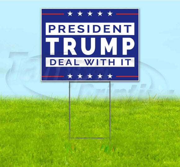 President Trump Deal With It Yard Sign