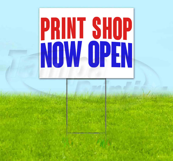 Print Shop Now Open Yard Sign