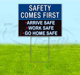 Safety Comes First Arrive Work Safe Yard Sign