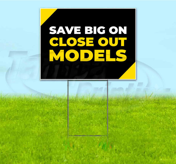 Save Big On Close Out Models Yard Sign