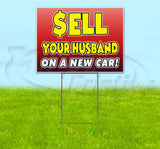 Sell Your Husband On A New Car Yard Sign
