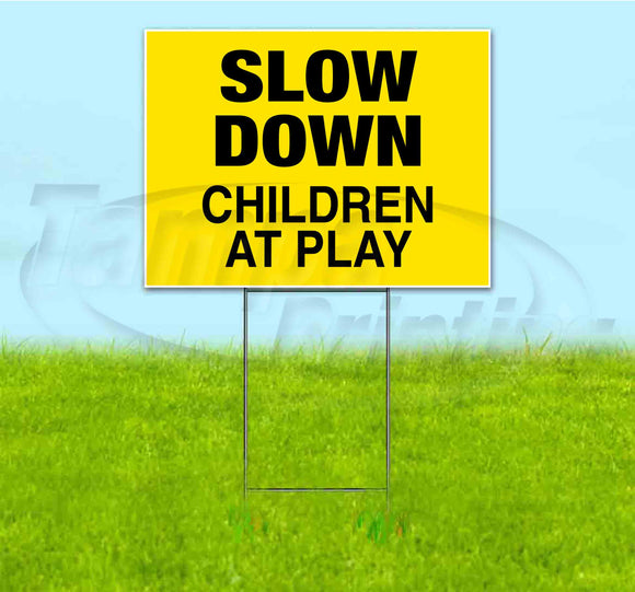 Slow Down Children At Play Yard Sign