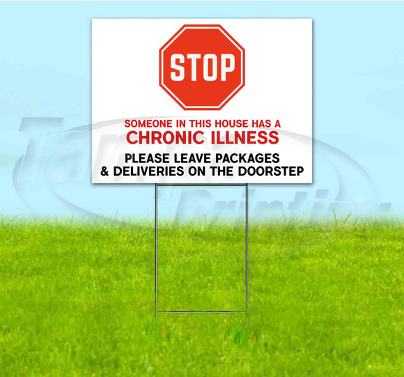 STOP SOMEONE HAS A CHRONIC ILLNESS Yard Sign