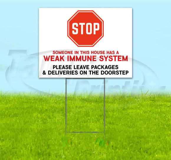 STOP SOMEONE HAS A WEAK IMMUNE SYSTEM Yard Sign