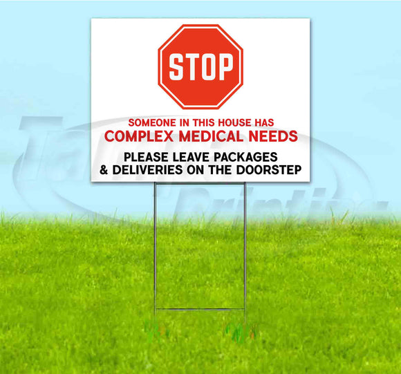STOP HAS COMPLEX MEDICAL NEEDS Yard Sign