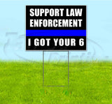 Support Law Enforcement I Got Your 6 Yard Sign