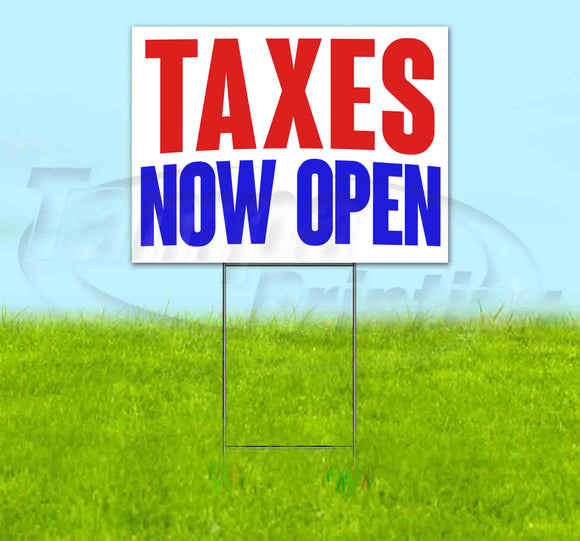 Taxes Now Open Yard Sign