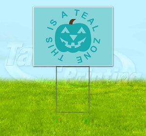 This Is A Teal Zone Yard Sign