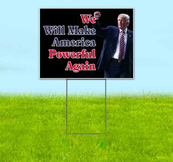Trump Make America Powerful Again Yard Sign