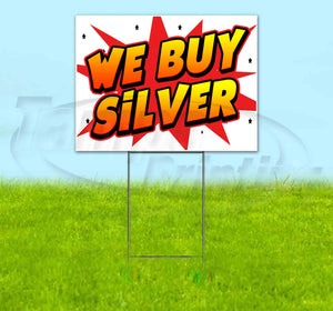 We Buy Silver Yard Sign