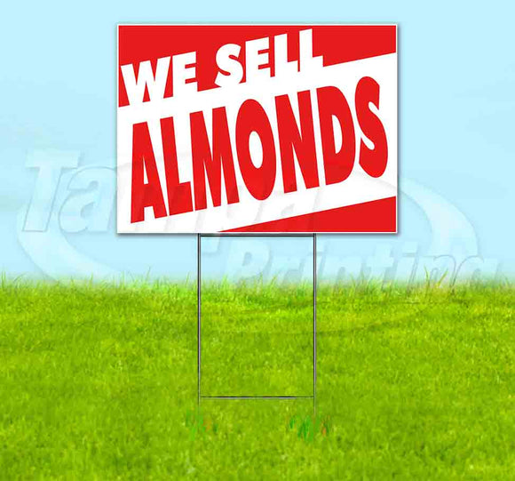 We Sell Almonds Yard Sign
