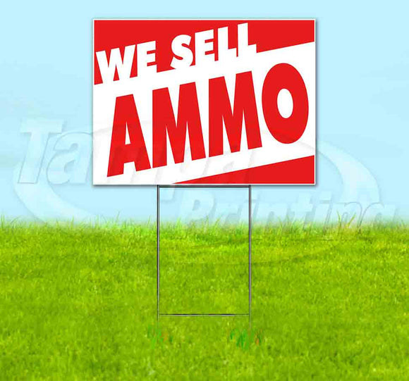 We Sell Ammo Yard Sign