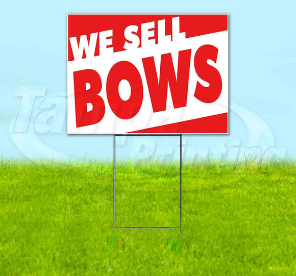 We Sell Bows Yard Sign