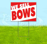 We Sell Bows Yard Sign
