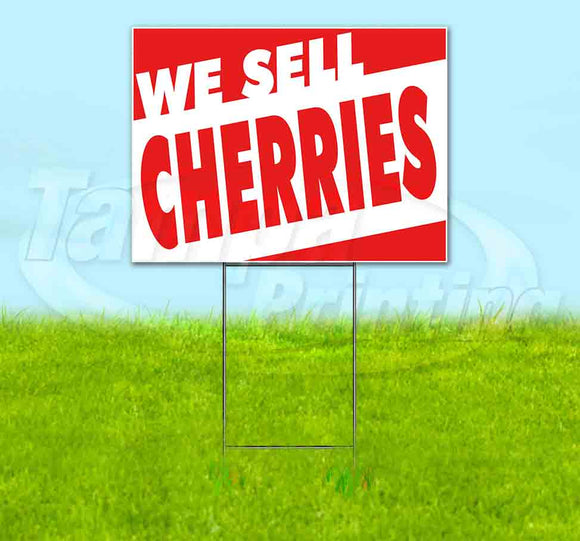 We Sell Cherries Yard Sign