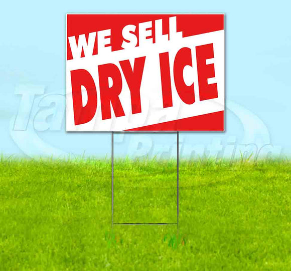 We Sell Dry Ice Yard Sign