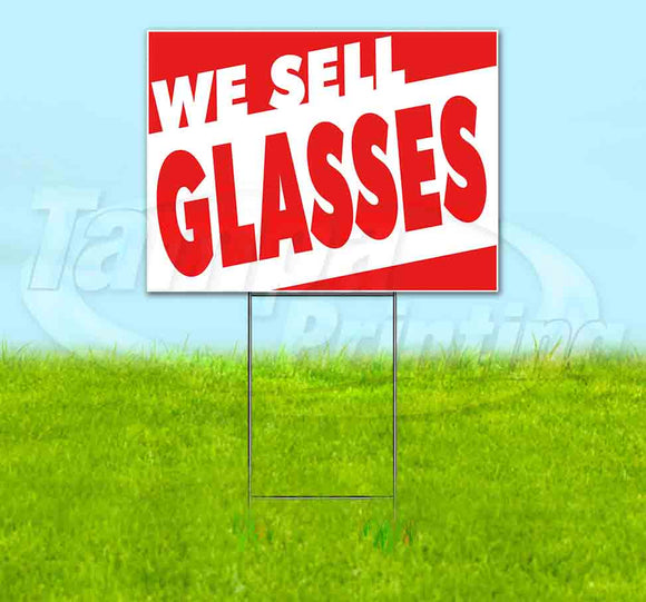We Sell Glasses Yard Sign