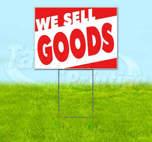 We Sell Goods Yard Sign