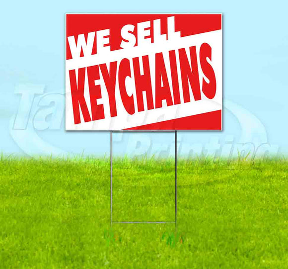 We Sell Keychains Yard Sign