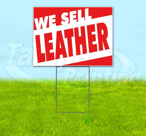 We Sell Leather Yard Sign