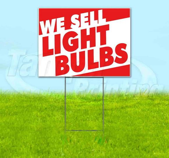 We Sell Light Bulbs v2 Yard Sign