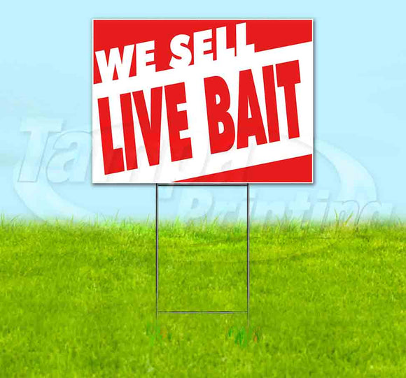 We Sell Live Bait Yard Sign