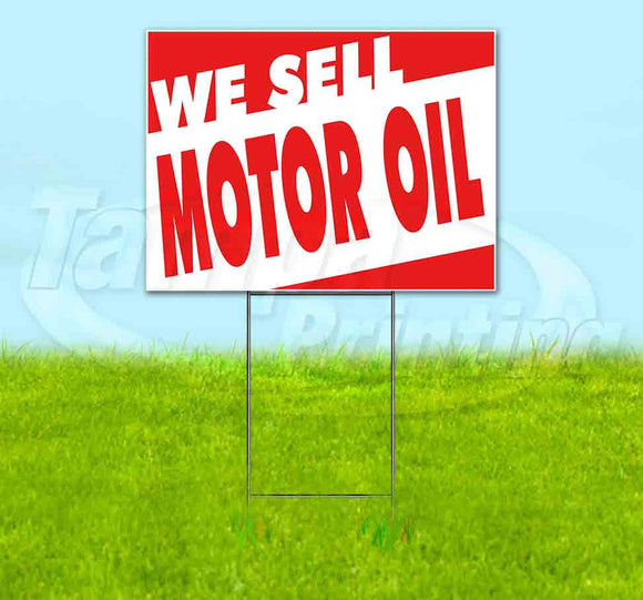 We Sell Motor Oil Yard Sign