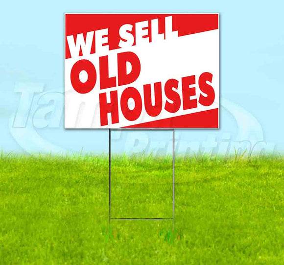 We Sell Old Houses v2 Yard Sign
